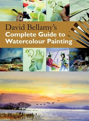 David Bellamy's Complete Guide to Watercolour Painting by Bellamy, David