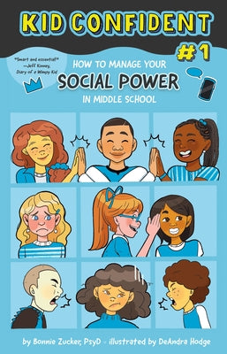 How to Manage Your Social Power in Middle School: Kid Confident Book 1 by Zucker, Bonnie