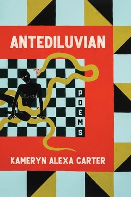 Antediluvian: Poems by Carter, Kameryn Alexa