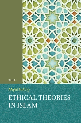 Ethical Theories in Islam by Fakhry, Majid F.