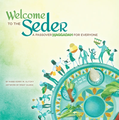 Welcome to the Seder: A Passover Haggadah for Everyone by Olitzky, Rabbi Kerry M.