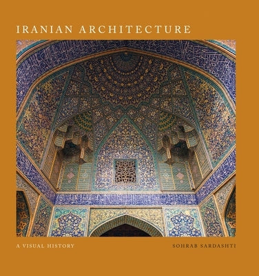 Iranian Architecture by Sardashti, Sohrab