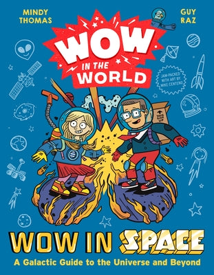 Wow in the World: Wow in Space: A Galactic Guide to the Universe and Beyond by Thomas, Mindy