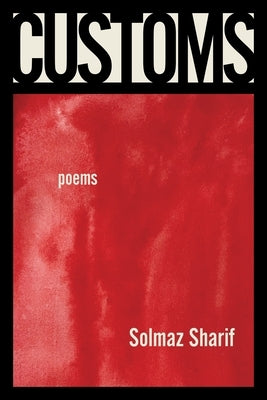 Customs: Poems by Sharif, Solmaz