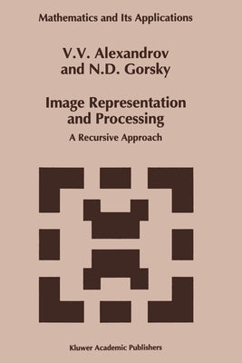 Image Representation and Processing: A Recursive Approach by Aleksandrov, V. V.