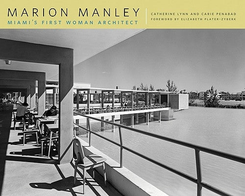 Marion Manley: Miami's First Woman Architect by Lynn, Catherine