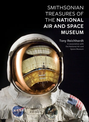 Smithsonian Treasures of the National Air and Space Museum by Reichhardt, Tony