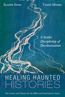 Healing Haunted Histories by Enns, Elaine