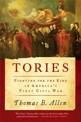 Tories by Allen, Thomas B.