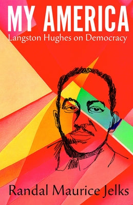 My America: Langston Hughes on Democracy by Jelks, Randal Maurice