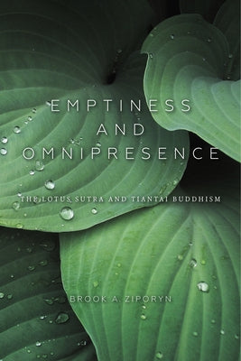 Emptiness and Omnipresence: An Essential Introduction to Tiantai Buddhism by Ziporyn, Brook A.