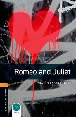Oxford Bookworms Library: Level 2: Romeo and Juliet Playscript by Shakespeare, William