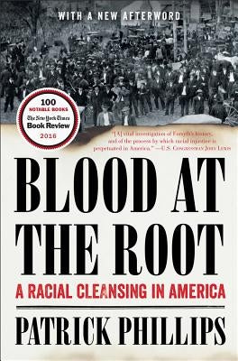 Blood at the Root: A Racial Cleansing in America by Phillips, Patrick