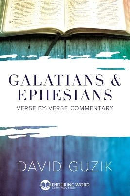 Galatians & Ephesians Commentary by Guzik, David