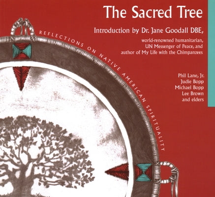 Sacred Tree: Reflections on Native American Spirituality by Bopp, Judie