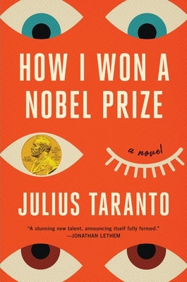 How I Won a Nobel Prize by Taranto, Julius