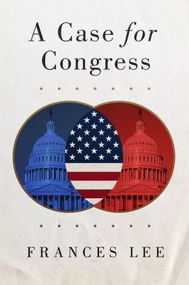 A Case for Congress: Volume 17 by Lee, Frances