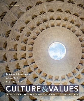 Culture and Values: A Survey of the Humanities, Volume I by Cunningham, Lawrence