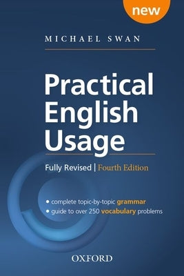 Practical English Usage, 4th Edition Paperback: Michael Swan's Guide to Problems in English by Swan, Michael