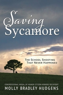 Saving Sycamore: The School Shooting That Never Happened by Hudgens, Molly