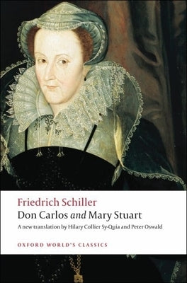 Don Carlos and Mary Stuart by Schiller, Friedrich