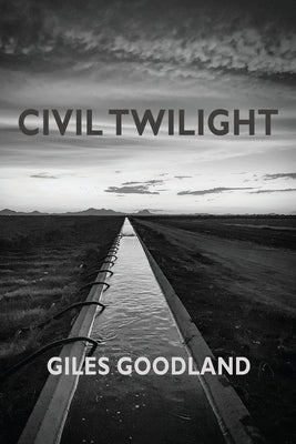 Civil Twilight by Goodland, Giles