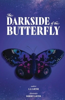 The Darkside of the Butterfly by Carter, Cj