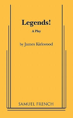 Legends! by Kirkwood, James