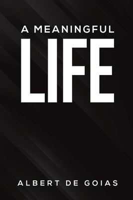 A Meaningful Life by de Goias, Albert