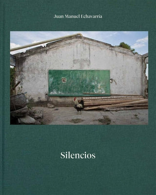 Juan Manuel Echavarría: Silencios by Echavarria, Juan Manuel
