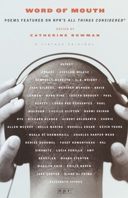 Word of Mouth: Poems Featured on Npr's All Things Considered by Bowman, Catherine