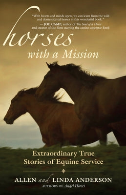 Horses with a Mission: Extraordinary True Stories of Equine Service by Anderson, Allen