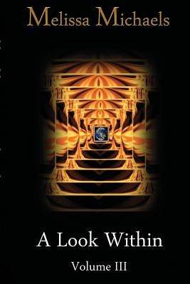 A Look Within, Vol. III by Michaels, Melissa