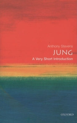 Jung: A Very Short Introduction by Stevens, Anthony