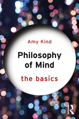 Philosophy of Mind: The Basics by Kind, Amy