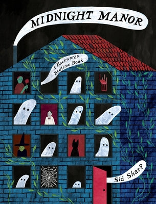 Midnight Manor: A Backwards Bedtime Book by Sharp, Sid
