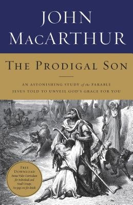 The Prodigal Son: The Inside Story of a Father, His Sons, and a Shocking Murder by MacArthur, John F.