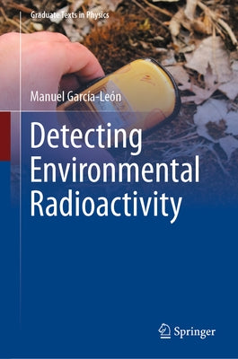 Detecting Environmental Radioactivity by Garc&#195;&#173;a-Le&#195;&#179;n, Manuel
