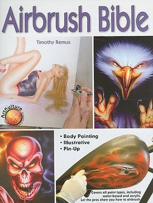 Airbrush Bible by Remus, Timothy