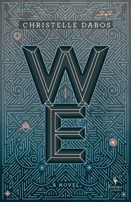 We: A YA Dystopian Novel by the Author of a Winter's Promise by Dabos, Christelle