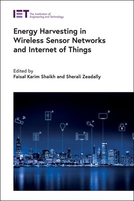 Energy Harvesting in Wireless Sensor Networks and Internet of Things by Shaikh, Faisal Karim