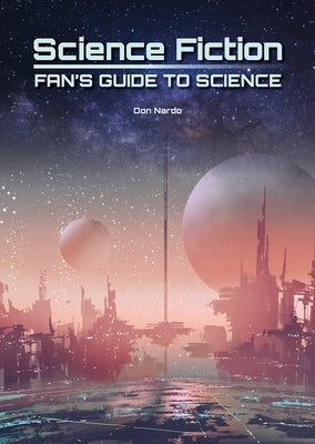 Science Fiction Fan's Guide to Science by Nardo, Don