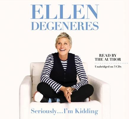 Seriously I'm Kidding by DeGeneres, Ellen