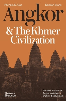 Angkor and the Khmer Civilization by Coe, Michael D.