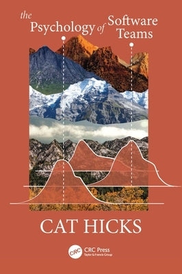 The Psychology of Software Teams by Hicks, Cat