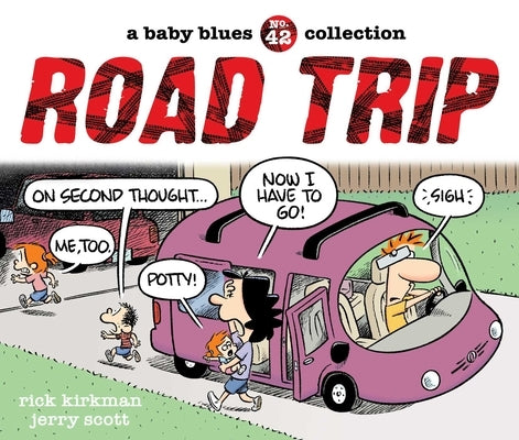 Road Trip: A Baby Blues Collection Volume 42 by Kirkman, Rick