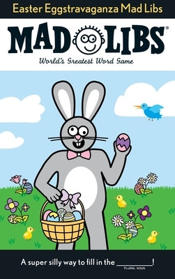 Easter Eggstravaganza Mad Libs: World's Greatest Word Game by Price, Roger