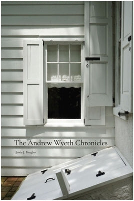 The Andrew Wyeth Chronicles by Baugher, JanÃ©e