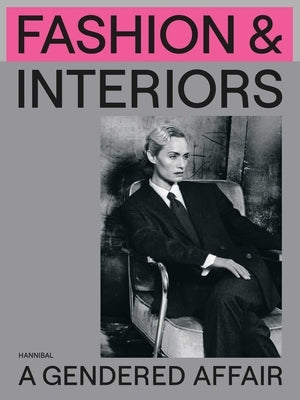 Fashion & Interiors: A Gendered Affair by Cockx, Romy