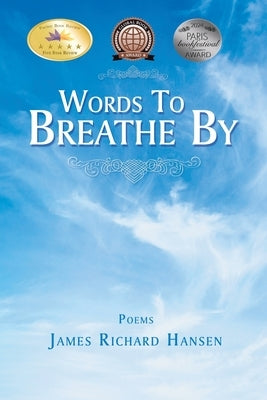 Words To Breathe By by Hansen, James Richard